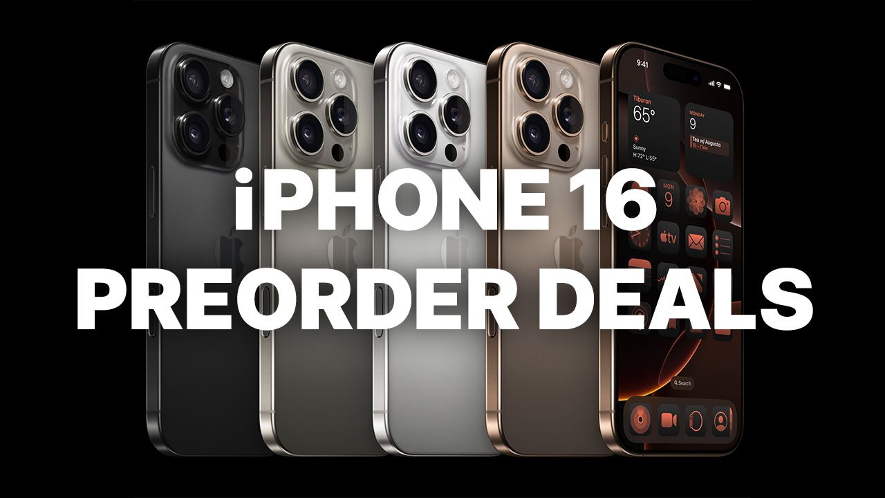 Save up to $1,000 when you preorder Apple’s iPhone 16, iPhone 16 Pro or iPhone 16 Pro Max